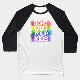 Don't out your kids Baseball T-Shirt